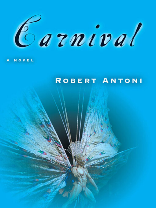 Title details for Carnival by Robert Antoni - Available